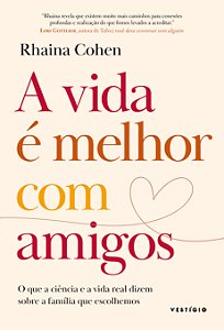 Livro A vida é melhor com amigos: O que a ciência e a vid...