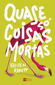 Livro Quase Só Coisas Mortas