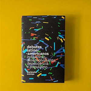 Livro Debates latino-americanos: indianismo, desenvolvimento, d...