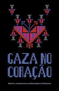 Livro Gaza no coração: História, resistência e solidaried...