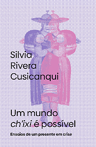 Livro Um mundo ch’ixi é possível: Ensaios de um presente ...