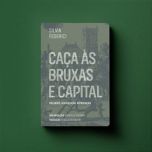 Livro Caças às bruxas e capital: mulheres, acumulação, re...