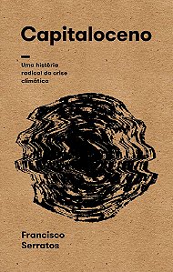 Livro Capitaloceno: uma história radical da crise climática