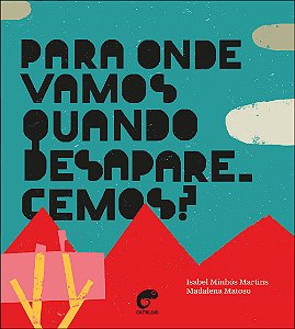 Livro Para onde vamos quando desaparecemos?