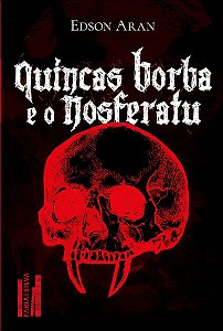 Livro Quincas Borba e o Nosferatu: de como o filósofo Quincas B...