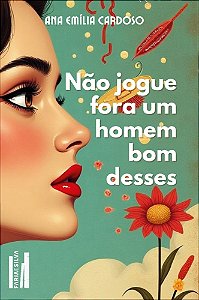 Livro Não jogue fora um homem bom desses