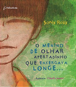 Livro O menino de olhar apertadinho que enxergava longe...