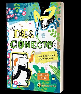 Livro Desconecte - Saia das telas (um pouco): Saia das telas (u...