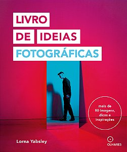 Livro Livro De Ideias Fotográficas: Mais De Oitenta Image...