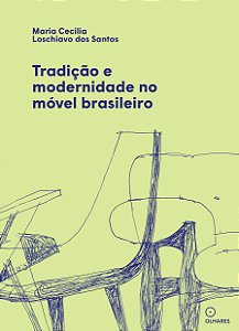 Livro Tradição E Modernidade No Móvel Brasileiro