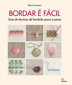 Livro Bordar É Facil: Guia De Técnicas De Bordado Passo A...