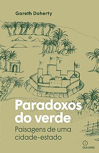 Livro Paradoxos Do Verde: Paisagens De Uma Cidade-Estado