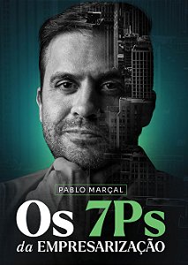 Livro Os 7Ps Da Empresarização - Pablo Marçal