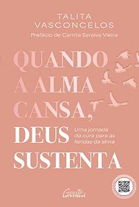 Livro Quando A Alma Cansa, Deus Sustenta - Uma Jornada De...