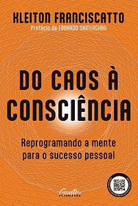 Livro Do Caos À Consciência - Reprogramando A Mente Para O Suce...