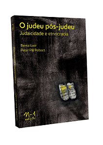 Livro O Judeu Pós-Judeu Judaicidade E Etnocracia