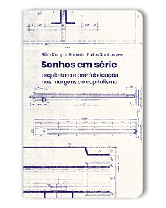 Livro Sonhos Em Série - Arquitetura E Pré-Fabricação Nas Margen...