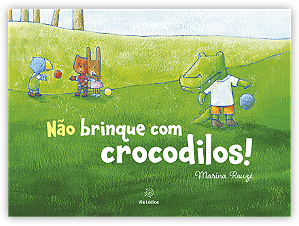 Livro Não Brinque Com Crocodilos