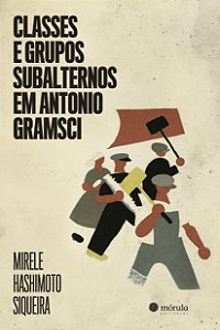 Livro Classes e grupos subalternos em Antonio Gramsci