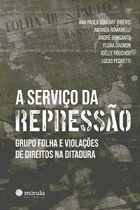 Livro A serviço da repressão: Grupo Foha e violações de d...