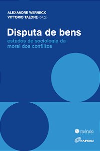 Livro Disputa de bens: Estudos de sociologia da moral dos...