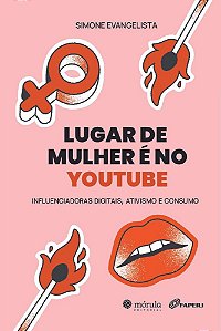 Livro Lugar de mulher é no youtube: influenciadoras digitais, a...