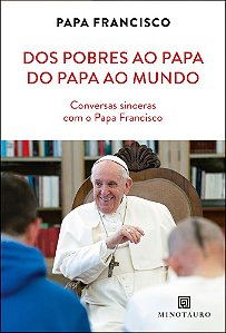 Livro Dos pobres ao Papa, do Papa ao mundo: conversas sinceras ...
