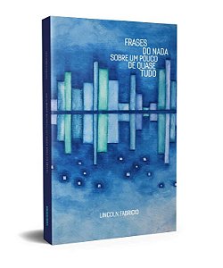 Livro Frases do nada sobre um pouco de quase tudo