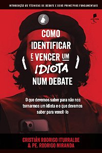 Livro Como Identificar E Vencer Um Idiota Num Debate