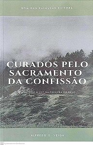 Livro Curados Pelo Sacramento Da Confissão