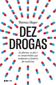 Livro Dez drogas: as plantas, os pós e os comprimidos que...
