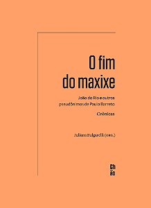 Livro O fim do maxixe: João do Rio e outros pseudônimos d...