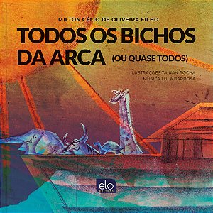 Livro Todos Os Bichos Da Arca (Ou Quase Todos)