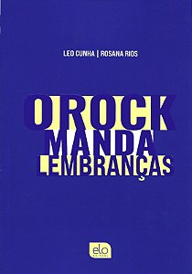 Livro O Rock Manda Lembranças