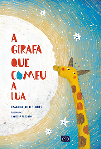 Livro A Girafa Que Comeu A Lua