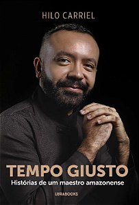 Livro Tempo Giusto - Histórias De Um Maestro Amazonense