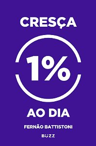 Cresça 1% ao Dia