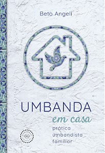 Livro Umbanda Em Casa - Prática Umbandista Familiar