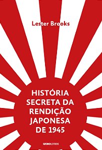 Livro História secreta da rendição japonesa de 1945: Fim ...