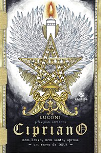 Livro Cipriano: nem bruxo, nem santo, apenas um servo de ...