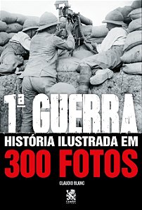 Livro Primeira guerra - História ilustrada em 300 fotos