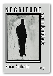 Livro Negritude sem identidade: sobre as narrativas singu...
