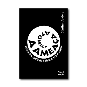 Livro A ameaça atômica: reflexões radicais sobre a era nu...
