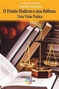 Livro O Direito Moderno E Seus Reflexos. Uma Visão Prática