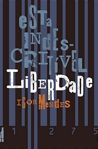 Livro Esta indescritível liberdade