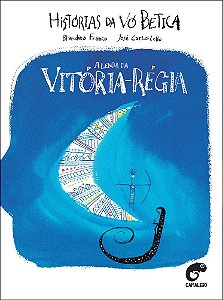 Livro Histórias da Vó Betica: A lenda da vitória-régia