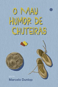 Livro O mau humor de chuteiras
