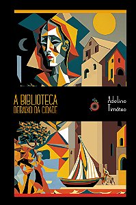 Livro A biblioteca debaixo da cidade