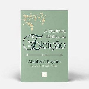 Livro A Doutrina Bíblica Da Eleição