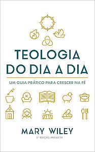 Livro Teologia Do Dia A Dia - Um Guia Prático Para Crescer Na F...